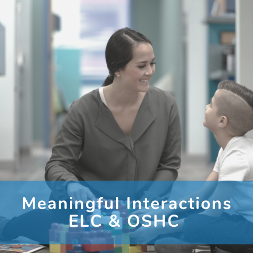 A poster that reads 'meaningful interactions ELC & OSHC'