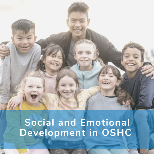 A poster that reads 'social and emotional development in OSHC'