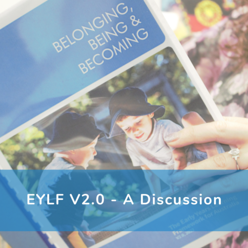 A poster that reads 'EYLF V2.0 - A Discussion'