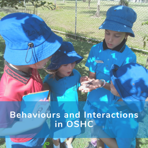A poster that reads 'Behaviours and Interactions in OSHC'