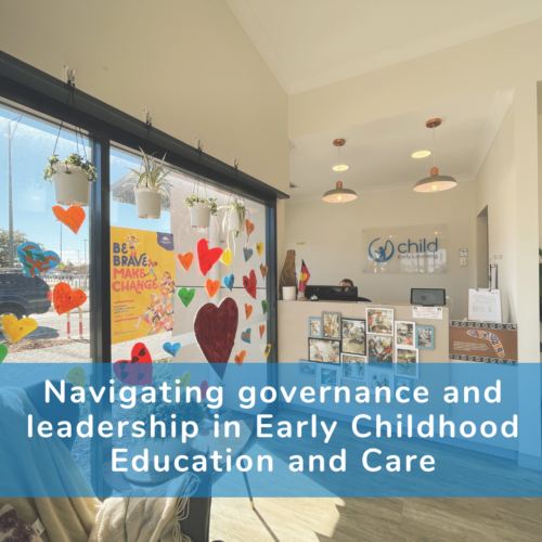A poster that reads: Navigating governance and leadership in Early Childhood Education and Care