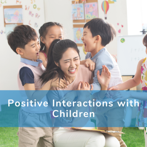 Positive Interactions with Children