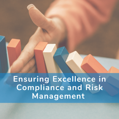 Ensuring Excellence in Compliance and Risk Management