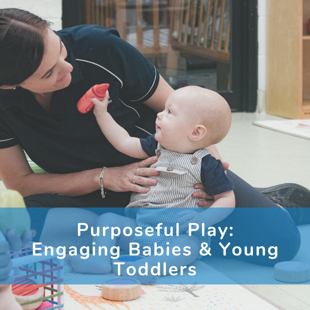 Purposeful Play - Engaging Babies & Young Toddlers: On-Demand Webcast